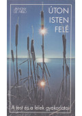 Anthony de Mello - Úton Isten felé