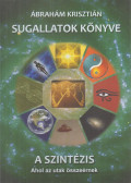 Ábrahám Krisztián - Sugallatok könyve - A Szintézis