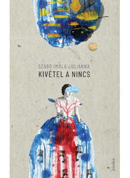 Szabó Imola Julianna - Kivétel a nincs Szabó Imola Julianna - Kivétel a nincs, null 2026 antikvár könyv
