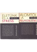 Selye János - 2 db Selye János kötet: Álomtól a felfedezésig - Életünk és a stress