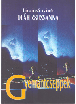 Oláh Zsuzsanna - Gyémántcseppek Oláh Zsuzsanna - Gyémántcseppek, Budapest 2008 antikvár könyv
