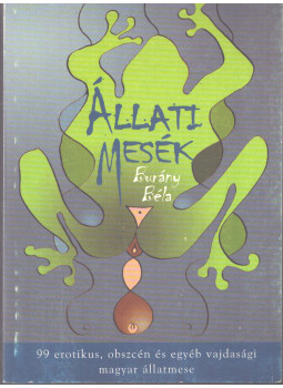 Burány Béla - Állati mesék Burány Béla - Állati mesék, Szeged 2002 antikvár könyv