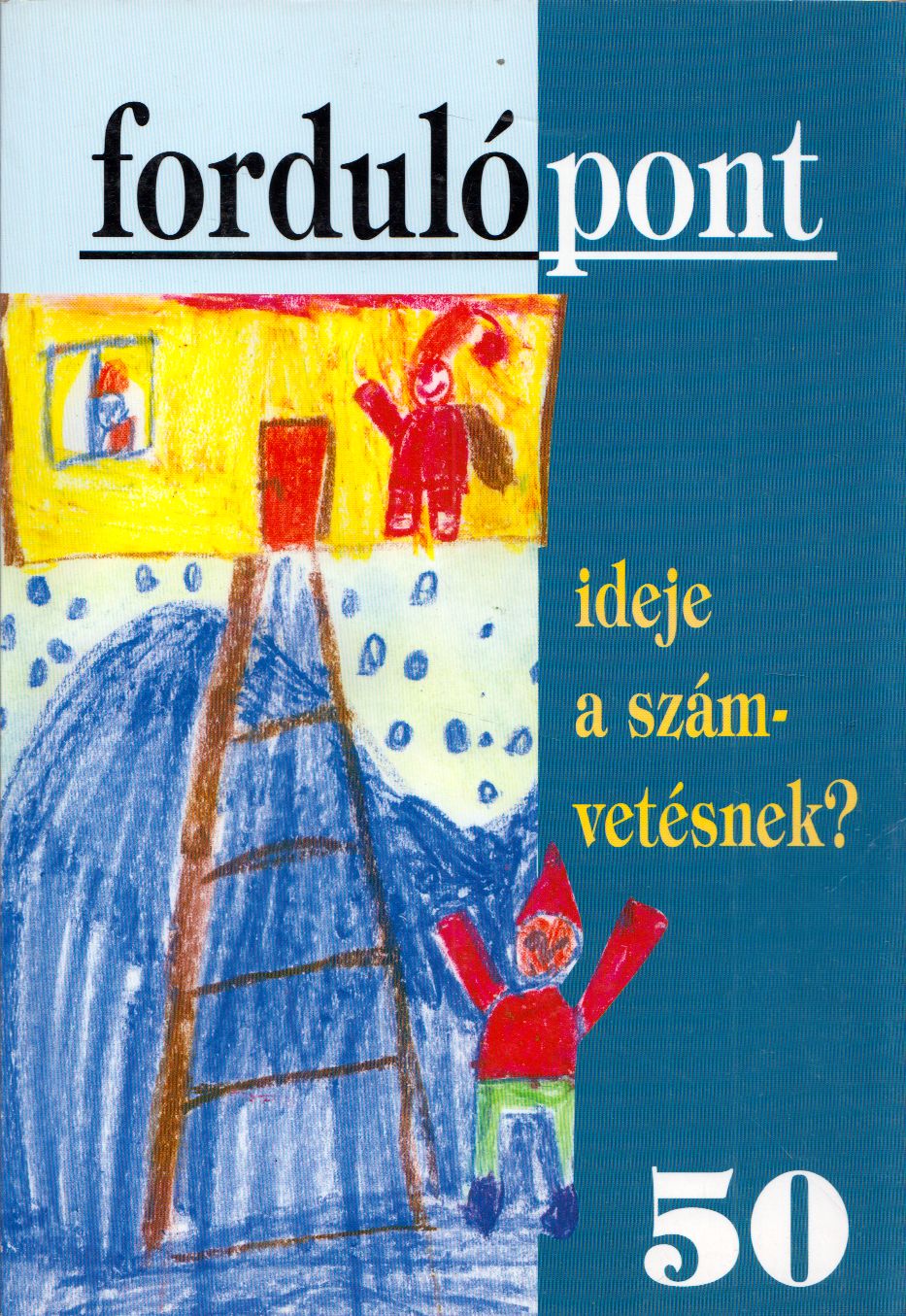 Szávai Ilona - Fordulópont 50. 2010/4. Szávai Ilona - Fordulópont 50. 2010/4., Budapest 2010 antikvár könyv