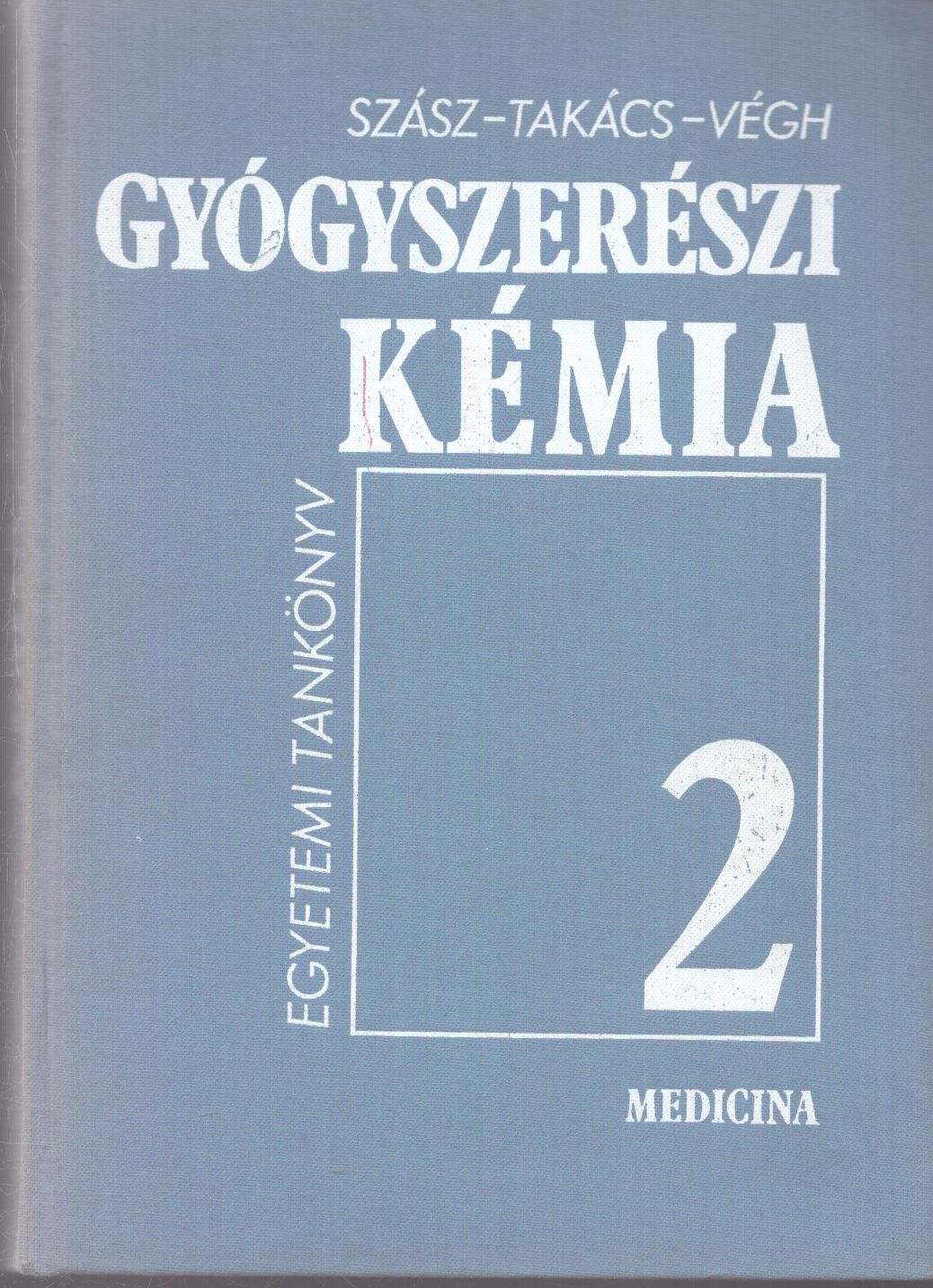 Szász György, Takács Mihály, Végh Antal - Gyógyszerészi kémia 2. Szász György, Takács Mihály, Végh Antal - Gyógyszerészi kémia 2., Budapest 1990 antikvár könyv