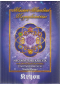 Monika Muranyi - Kryon: Mesteri Mivoltod Megnyilvánítása