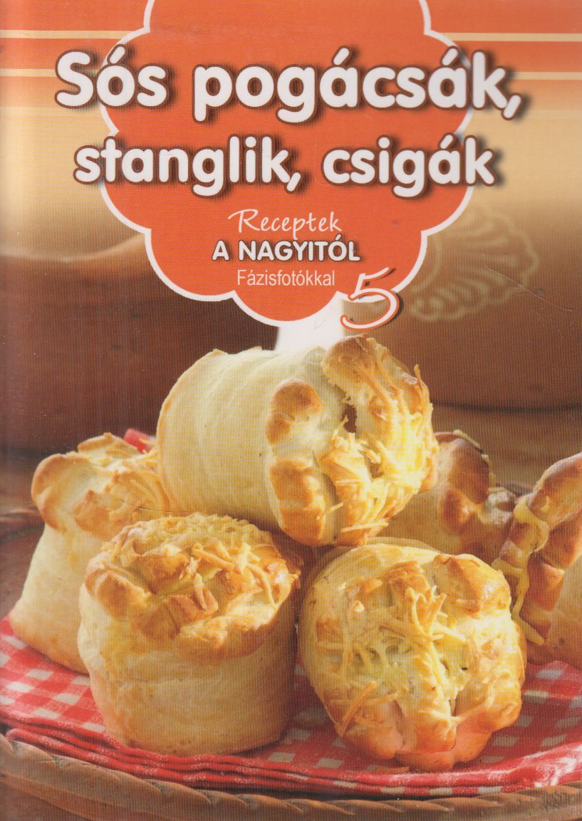 Nagy Emese, Nagy Mária - Sós pogácsák, stanglik, csigák Nagy Emese, Nagy Mária - Sós pogácsák, stanglik, csigák, Kisújszállás 2013 antikvár könyv
