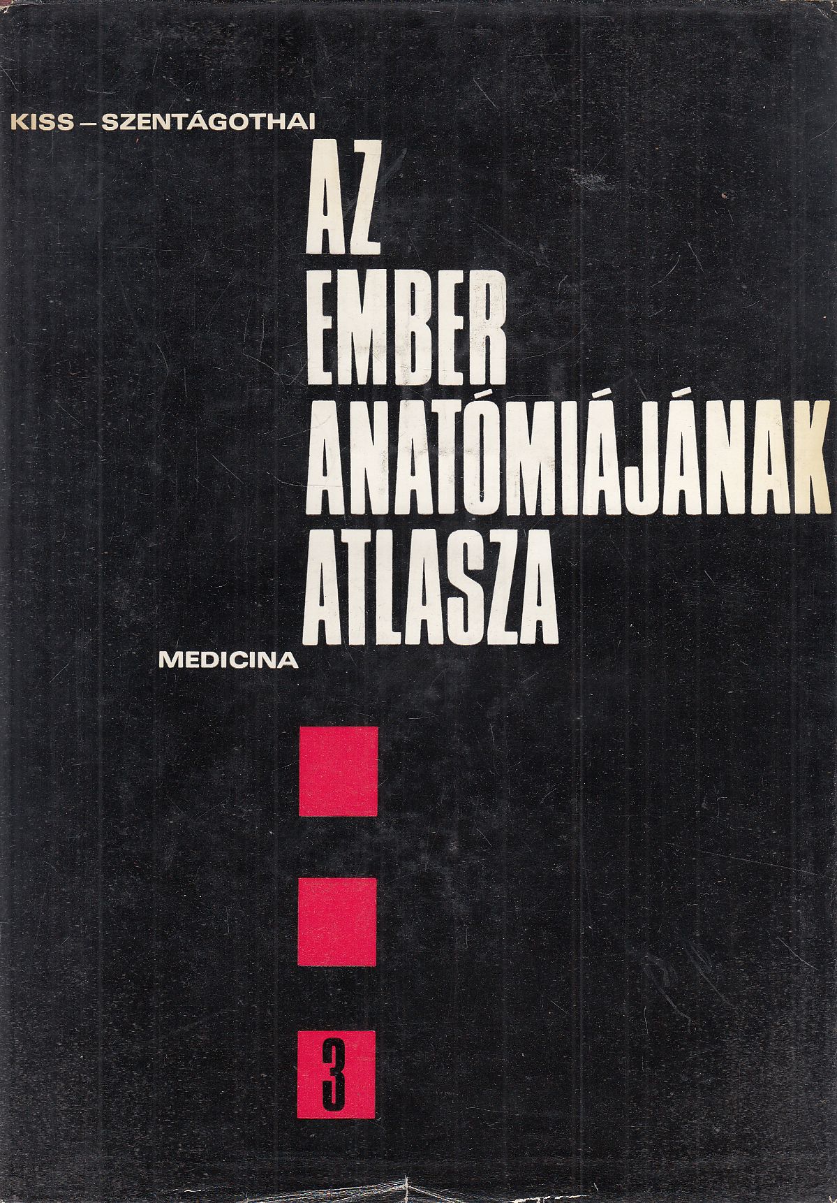 Dr. Kiss Ferenc,Dr. Szentágothai János - Az ember anatómiájának atlasza III. kötet
