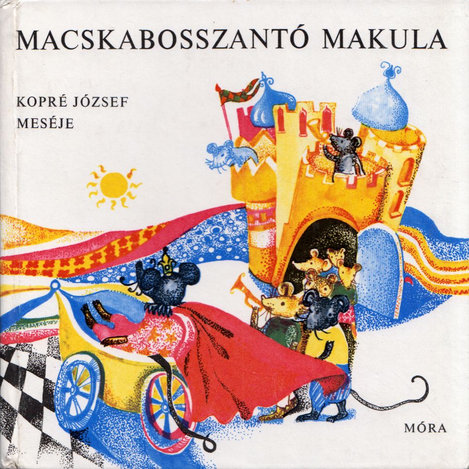 Kopré József - Macskabosszantó Makula Kopré József - Macskabosszantó Makula, Budapest 1970 antikvár könyv