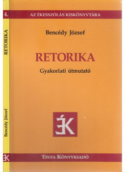 Bencédy józsef - Retorika Bencédy józsef - Retorika, Budapest 2008 antikvár könyv