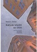 Bobory Zoltán - Kátyúk között az úton (dedikált)