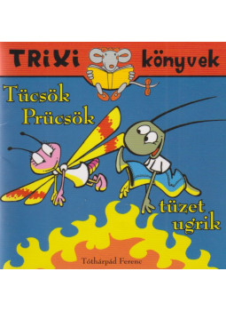Tóthárpád Ferenc - Tücsök Prücsök tüzet ugrik Tóthárpád Ferenc - Tücsök Prücsök tüzet ugrik, Budapest 2010 antikvár könyv