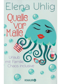 Elena Uhlig - Qualle vor Malle Elena Uhlig - Qualle vor Malle, München 2018 antikvár könyv