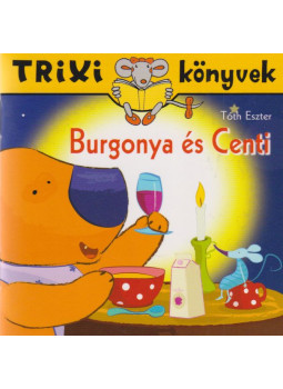 Tóth Eszter - Burgonya és Centi Tóth Eszter - Burgonya és Centi, Budapest 2018 antikvár könyv