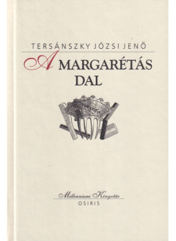 Tersánszky Józsi Jenő - A margarétás dal Tersánszky Józsi Jenő - A margarétás dal, Budapest 2000 antikvár könyv