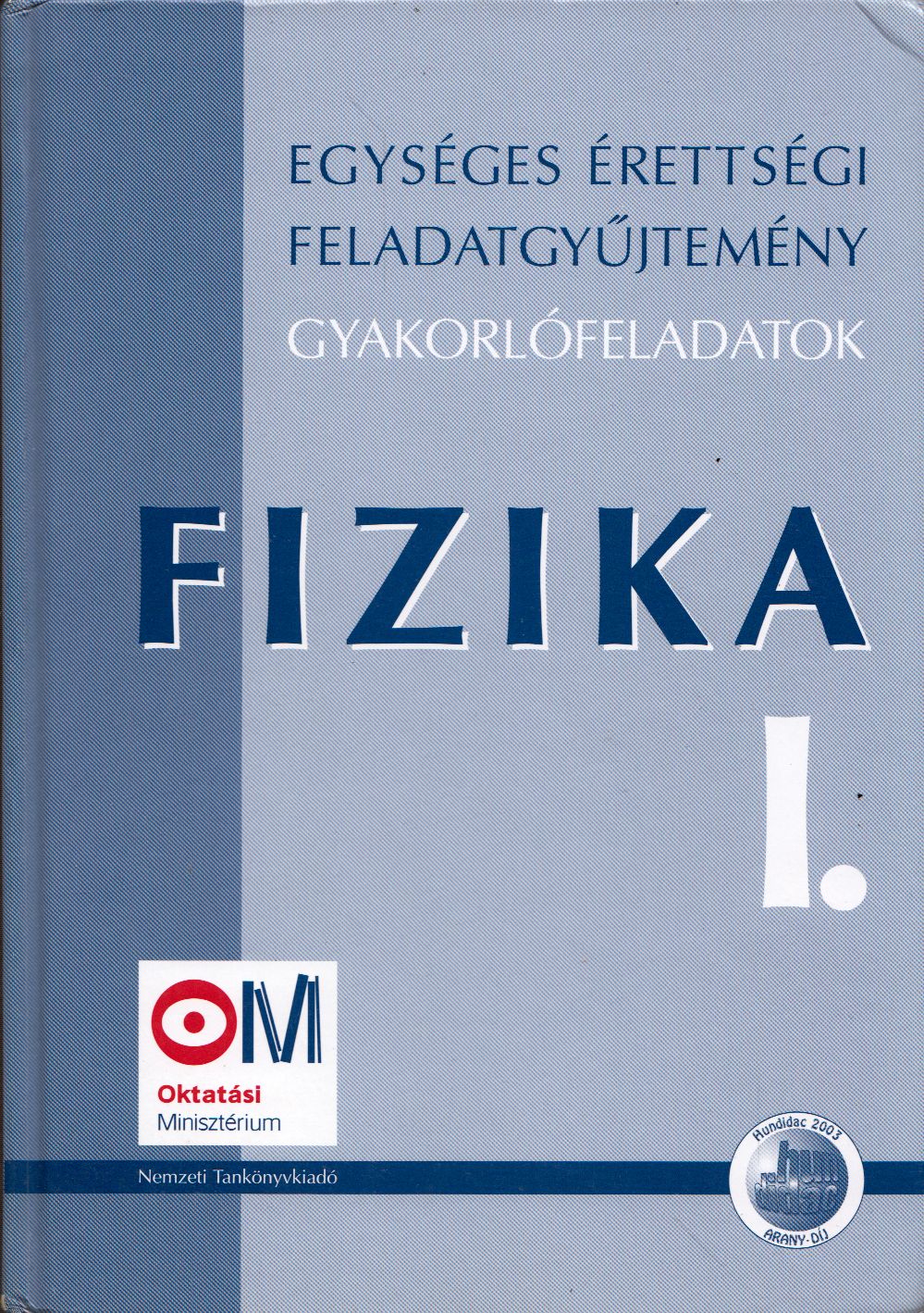 Medgyes Sándorné,Dr. Tasnádi Péter - Fizika I.
