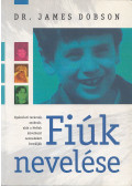 Dr. James Dobson - Fiúk nevelése