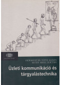 Hofmeister-Tóth Ágnes,Mitev Ariel Zoltán - Üzleti kommunikáció és tárgyalástechnika