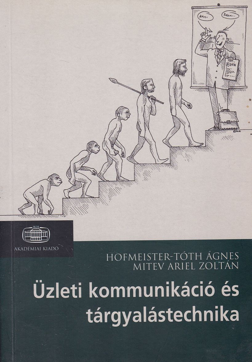 Hofmeister-Tóth Ágnes,Mitev Ariel Zoltán - Üzleti kommunikáció és tárgyalástechnika