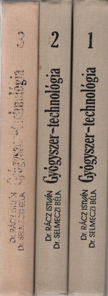 Dr. Selmeczi Béla,Dr. Rácz István - Gyógyszer-technológia I-III.