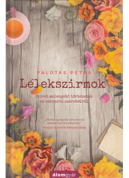 Palotás Petra - Lélekszirmok Palotás Petra - Lélekszirmok, Budapest 2020 antikvár könyv