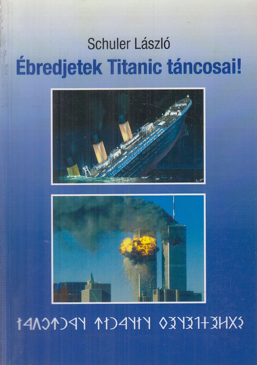 Schuler László - Ébredjetek Titanic táncosai! Schuler László - Ébredjetek Titanic táncosai!, Budapest 2016 antikvár könyv