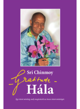 Sri Chinmoy - Hála Sri Chinmoy - Hála, null 2023 antikvár könyv