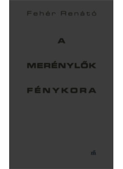 Fehér Renátó - A merénylők fénykora Fehér Renátó - A merénylők fénykora, null 2026 antikvár könyv
