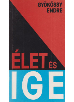 Gyökössy Endre - Élet és Ige Gyökössy Endre - Élet és Ige, Budapest 1990 antikvár könyv