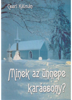 Cseri Kálmán - Minek az ünnepe karácsony? Cseri Kálmán - Minek az ünnepe karácsony?, null 0 antikvár könyv