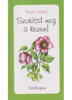 Renate Welsh - Szorítsd meg a kezem! Renate Welsh - Szorítsd meg a kezem!, null 0 antikvár könyv