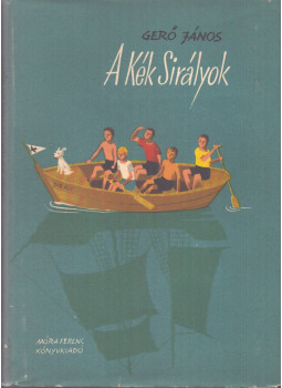 Gerő János - A Kék Sirályok Gerő János - A Kék Sirályok, Budapest 1960 antikvár könyv