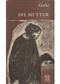 Maxim Gorki - Die Mutter