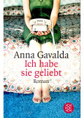 Anna Gavalda - Ich habe sie geliebt