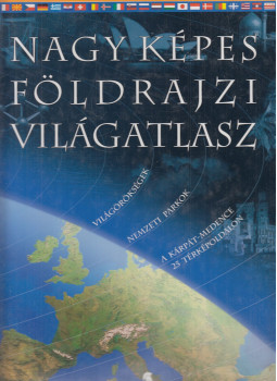 Sára, Pável, Kosnár, Marek - Nagy képes földrajzi világatlasz Sára, Pável, Kosnár, Marek - Nagy képes földrajzi világatlasz, Budapest 2006 antikvár könyv