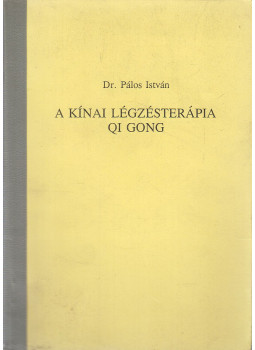 Pálos István dr. - Kínai légzésterápia - Qi Gong, null 0 antikvár könyv