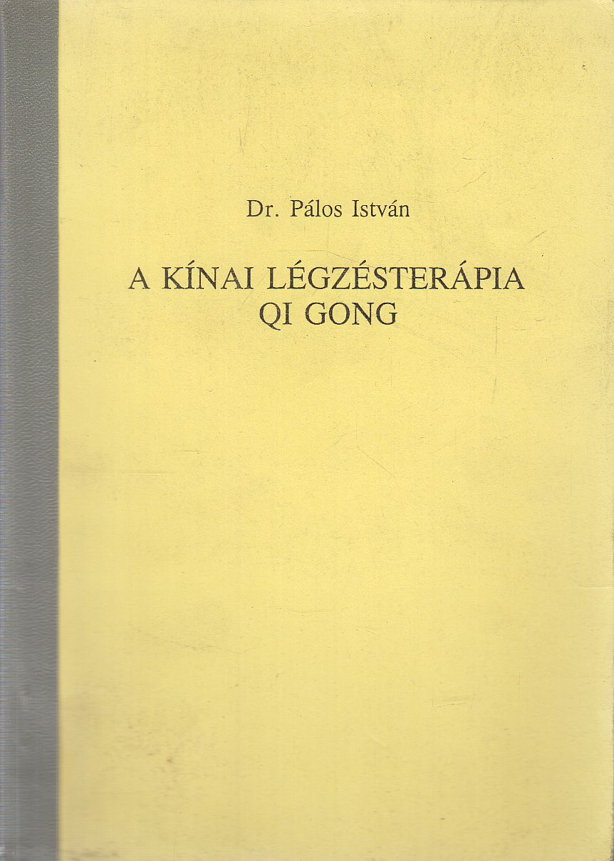 Pálos István dr. - Kínai légzésterápia - Qi Gong