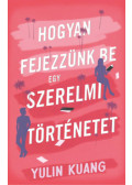 Yulin Kuang - Hogyan fejezzünk be egy szerelmi történetet