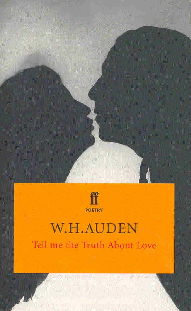 AUDEN, W, H, - Tell Me the Truth About Love