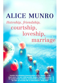 Alice Munro - Hateship, Friendship, Courtship, Loveship, Marriage Alice Munro - Hateship, Friendship, Courtship, Loveship, Marriage, London 2002 antikvár könyv