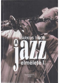 Márkus Tibor - A jazz elmélete I.