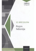 Sz. Bíró Zoltán - Putyin háborúja