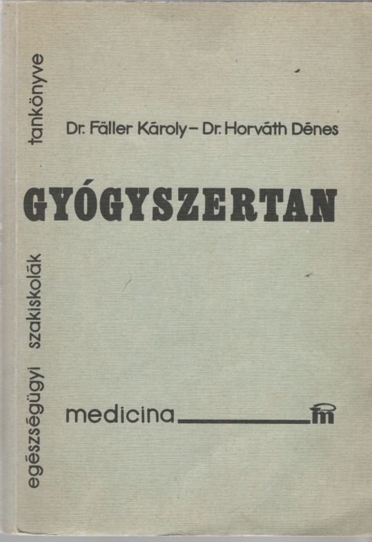Horváth Dénes,Faller Károly - Gyógyszertan