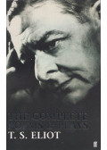 T. S. Eliot - The Complete Poems and Plays