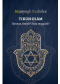 Szunyogh Szabolcs - TIKUN OLÁM