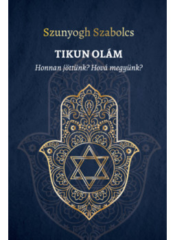 Szunyogh Szabolcs - TIKUN OLÁM Szunyogh Szabolcs - TIKUN OLÁM, null 2026 antikvár könyv