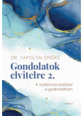 Tapolyai Emőke - Gondolatok elvitelre 2.