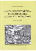 Dr. Sicz György - A szőlők rendtartása Békés megyében a XVIII–XIX. században (dedikált)
