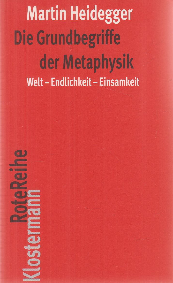 Martin Heidegger - Die Grundbegriffe der Metaphysik Martin Heidegger - Die Grundbegriffe der Metaphysik, Frankfurt am Main 2010 antikvár könyv