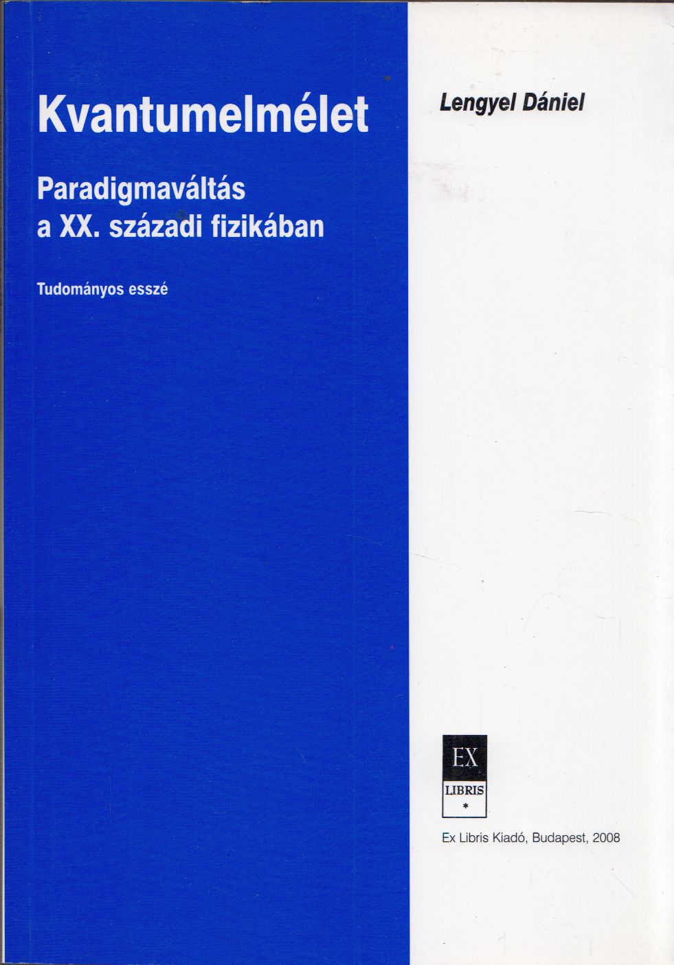 Lengyel Dániel - Kvantumelmélet Lengyel Dániel - Kvantumelmélet, Budapest 2008 antikvár könyv