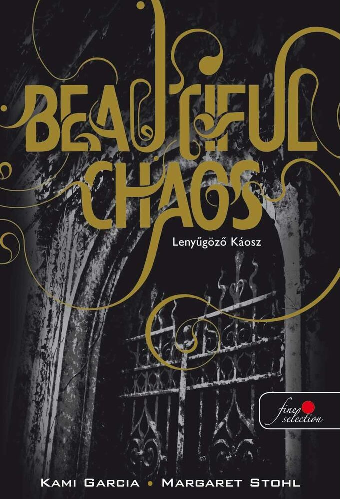 Kami Garcia ,Margaret Stohl - Beautiful Chaos - Lenyűgöző Káosz